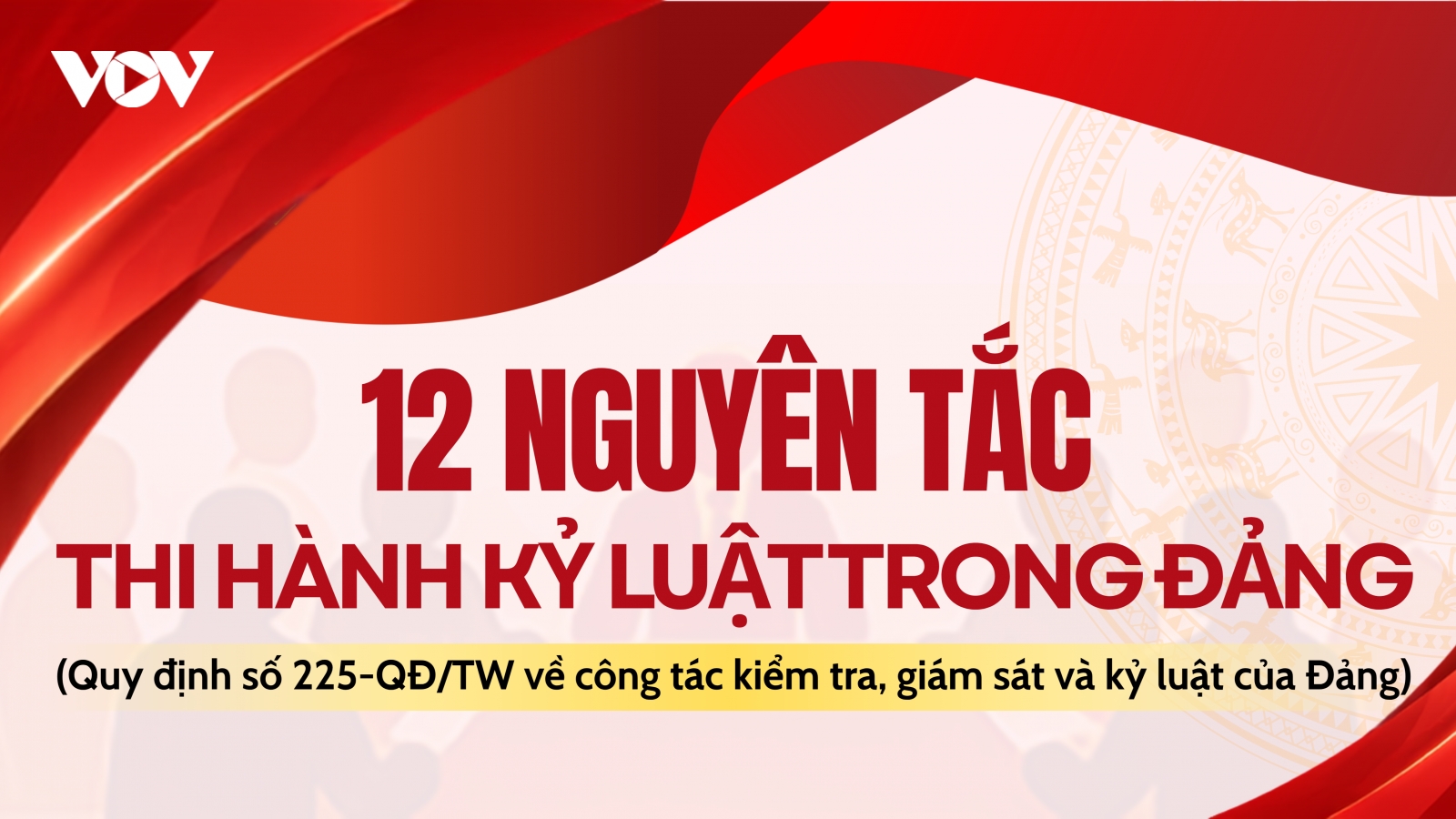12 nguyên tắc thi hành kỷ luật trong Đảng