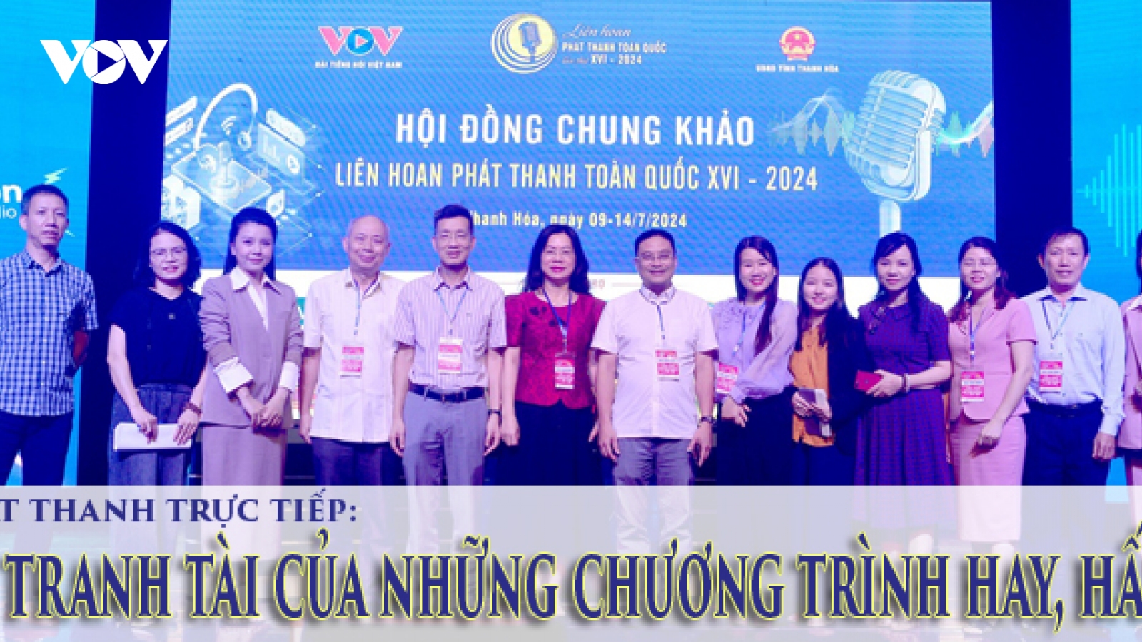 Thi phát thanh trực tiếp: Cuộc tranh tài của những chương trình hay, hấp dẫn