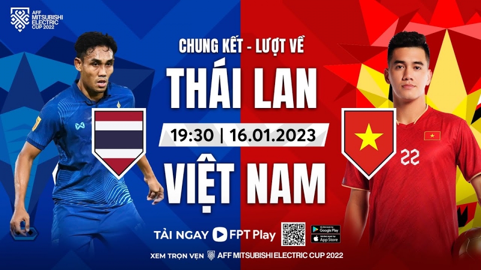 Link xem trực tiếp ĐT Thái Lan vs ĐT Việt Nam chung kết AFF Cup 2022.jpg
