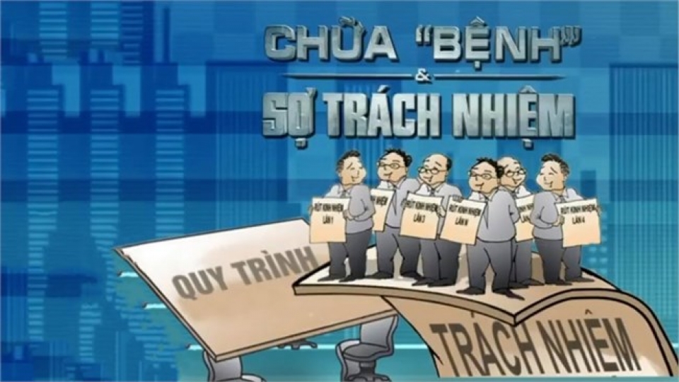 Cán bộ né tránh, sợ trách nhiệm: Cản trở sự phát triển đất nước