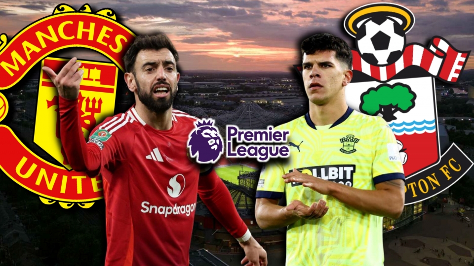 Dự đoán kết quả và đội hình ra sân trận MU vs Southampton