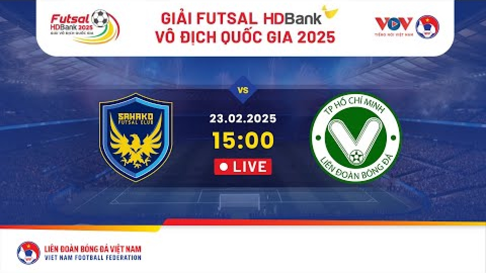 Xem trực tiếp Sahako vs Trẻ TP.HCM - Giải Futsal HDBank VĐQG 2025