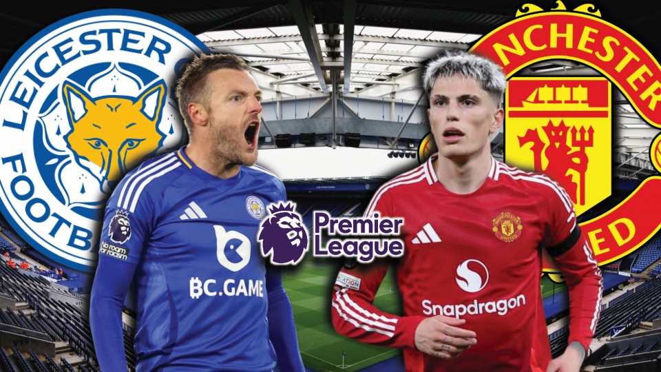 Dự đoán kết quả và đội hình ra sân trận Leicester vs MU