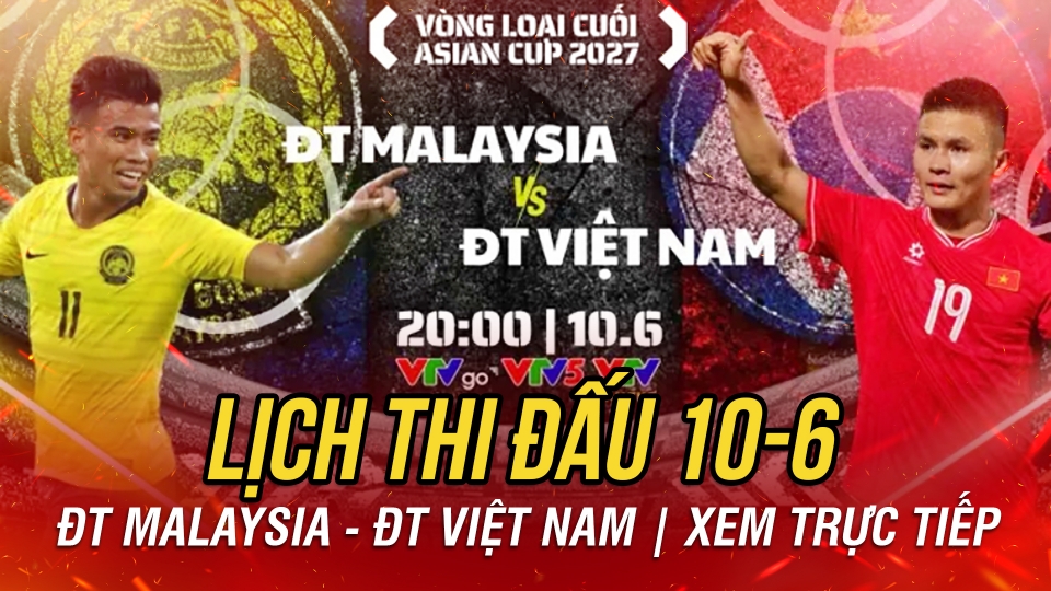 lich thi dau va truc tiep bong da hom nay 10-6 malaysia vs viet nam.jpg