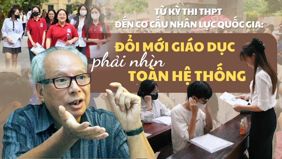 Từ kỳ thi THPT đến cơ cấu nhân lực quốc gia Đổi mới giáo dục phải nhìn toàn hệ thống-cover.png