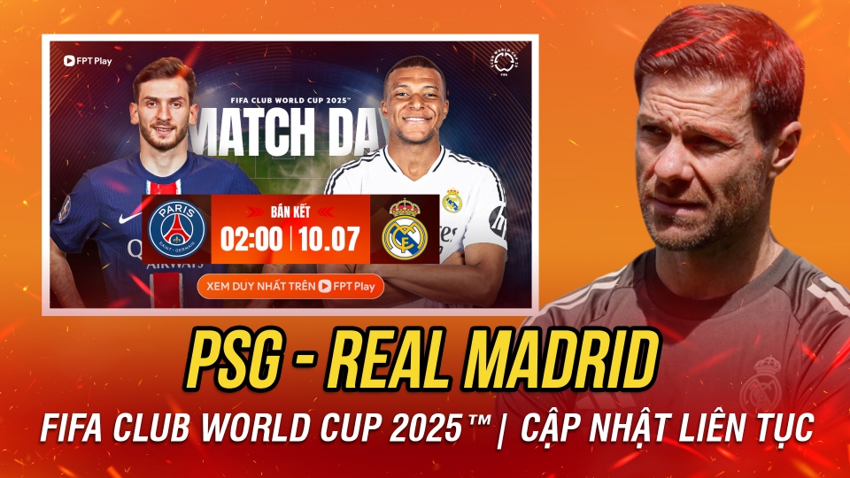 Trực tiếp PSG - Real Madrid: Chung kết sớm FIFA Club World Cup 2025