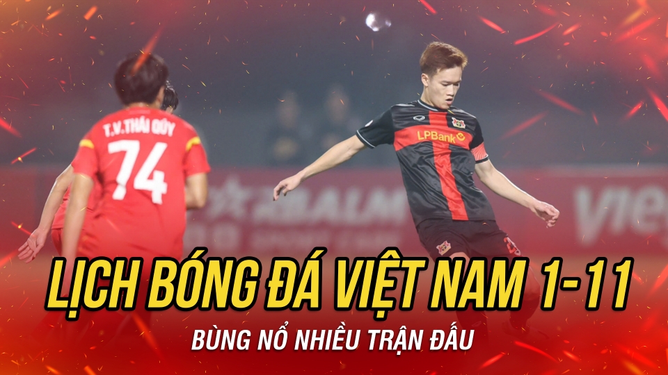 Lịch thi đấu và trực tiếp bóng đá Việt Nam hôm nay 1/11