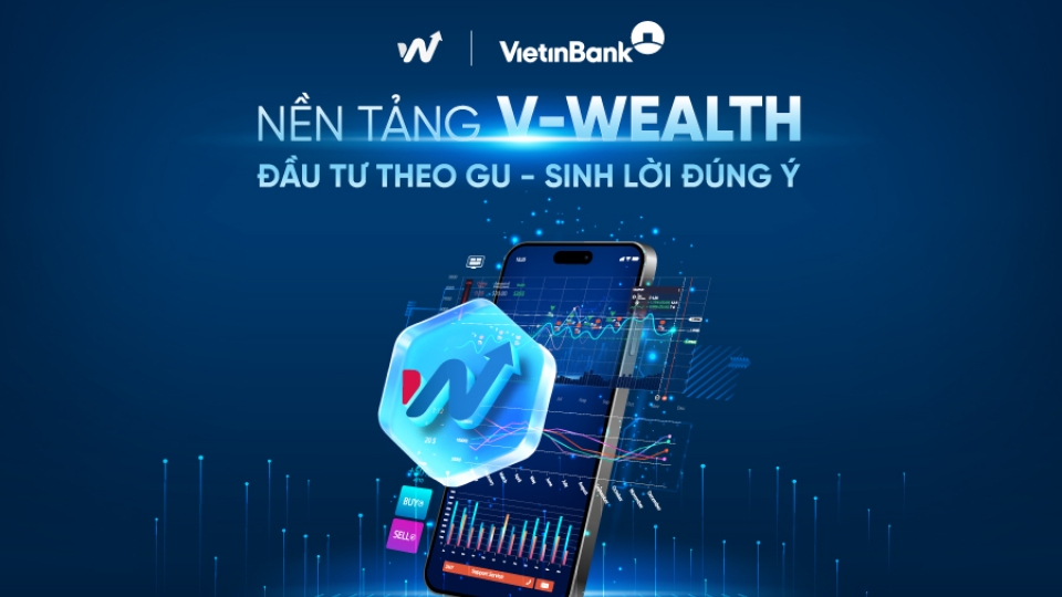 VietinBank ra mắt V-Wealth – Nền tảng đầu tư theo xu hướng “One App - All Wealth”
