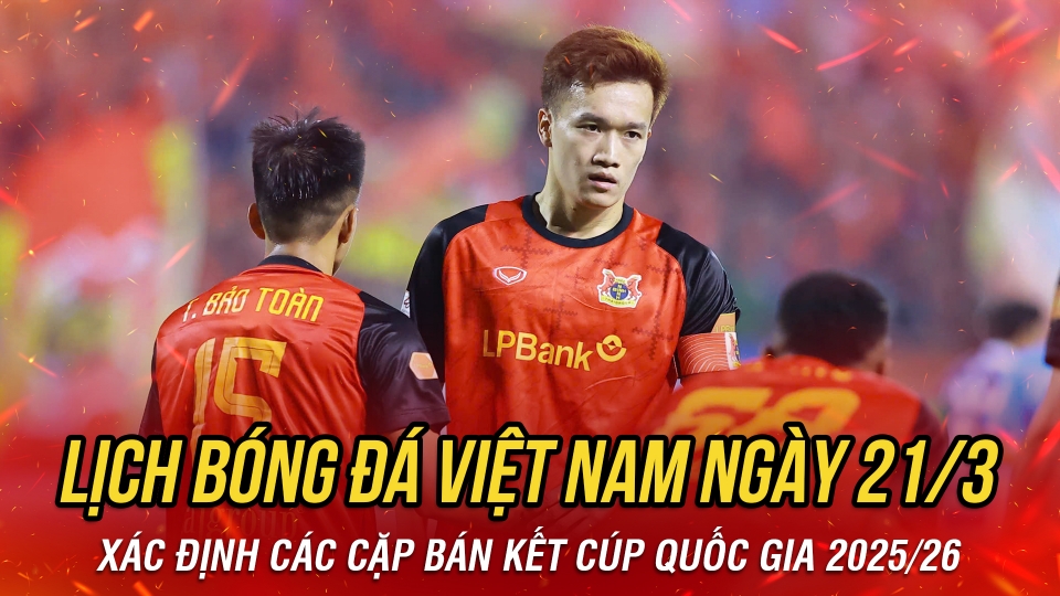 lich_thi_dau_va_truc_tiep_bong_da_viet_nam_hom_nay_21-3.jpg