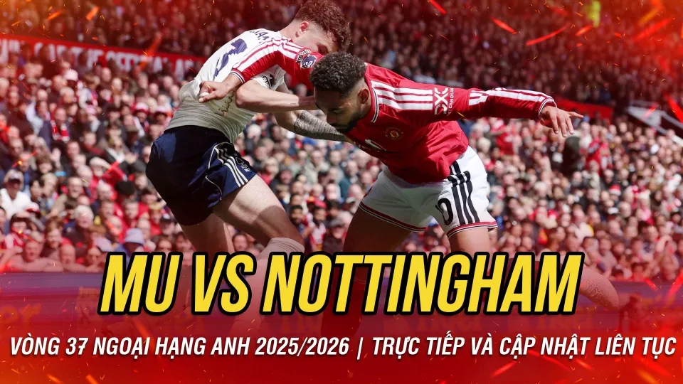 truc tiep MU vs Nottingham vong 37 Ngoai hang Anh 2025-2026 24.jpg