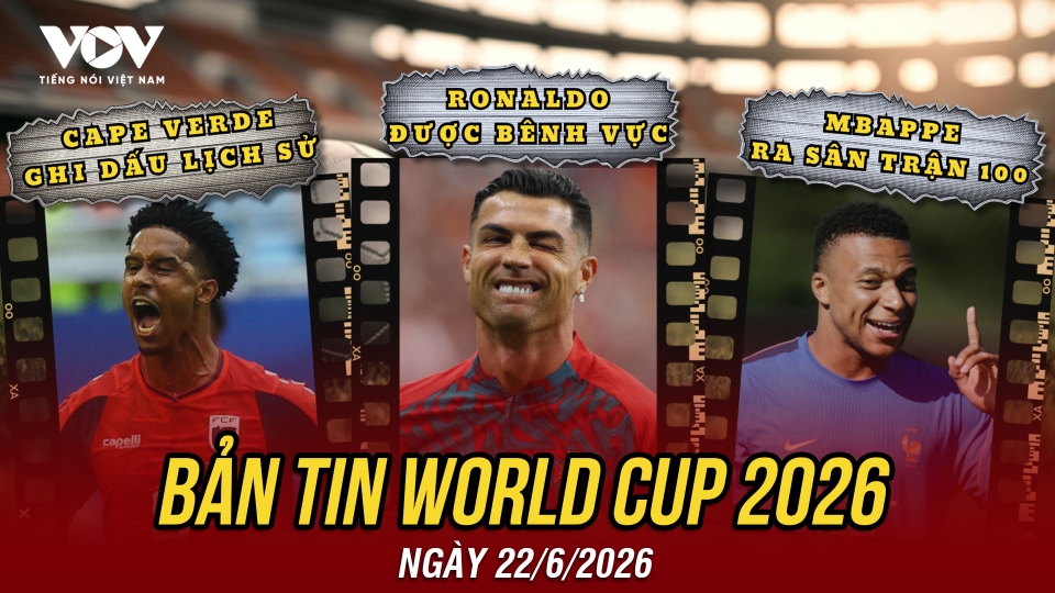 Bản tin World Cup 2026 hôm nay 22-6.jpg