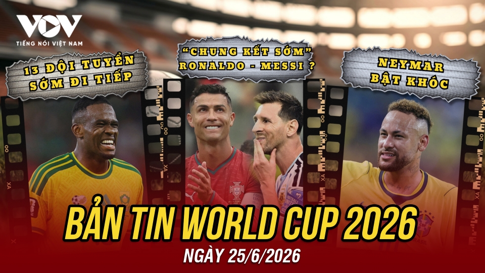 Bản tin World Cup 2026 hôm nay 25-6.jpg