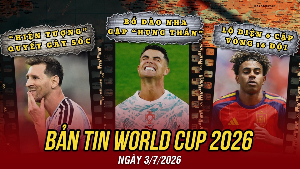 Bản tin World Cup 2026 hôm nay 3-7.jpg