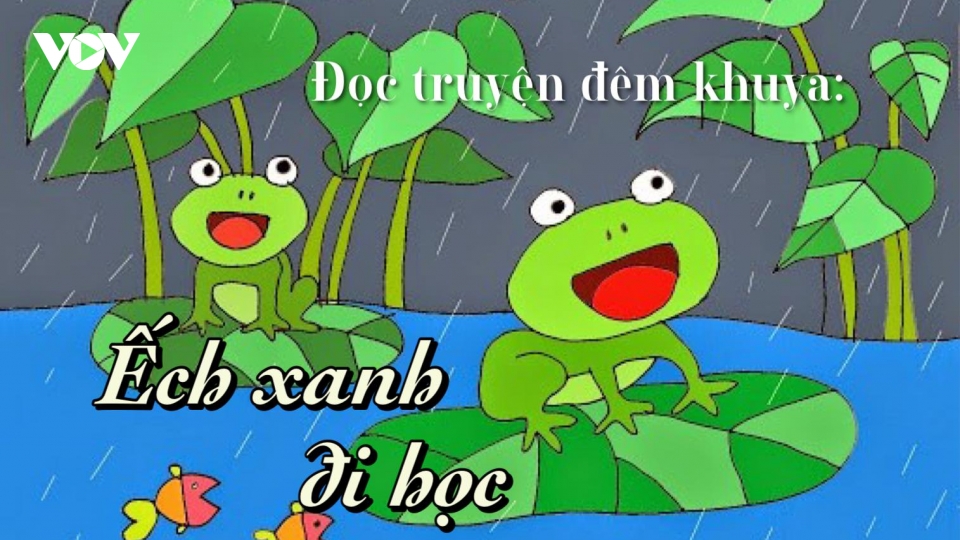 Truyện "Ếch xanh đi học"