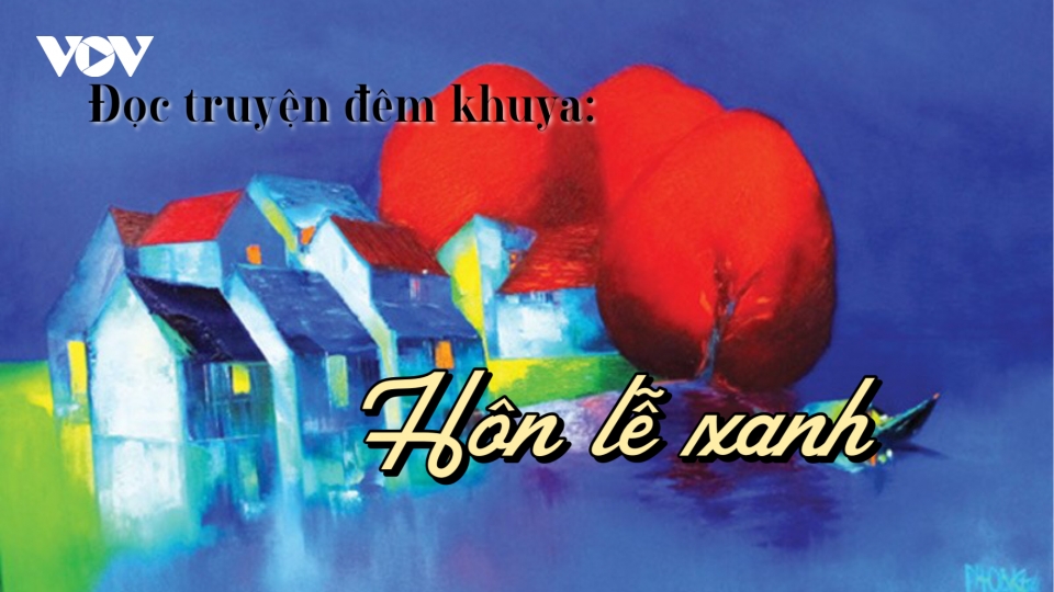 Truyện ngắn "Hôn lễ xanh"