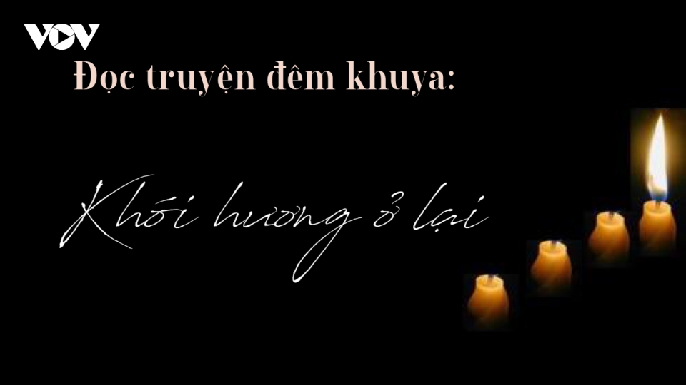 Những nỗi niềm lay thức từ truyện ngắn "Khói hương ở lại"