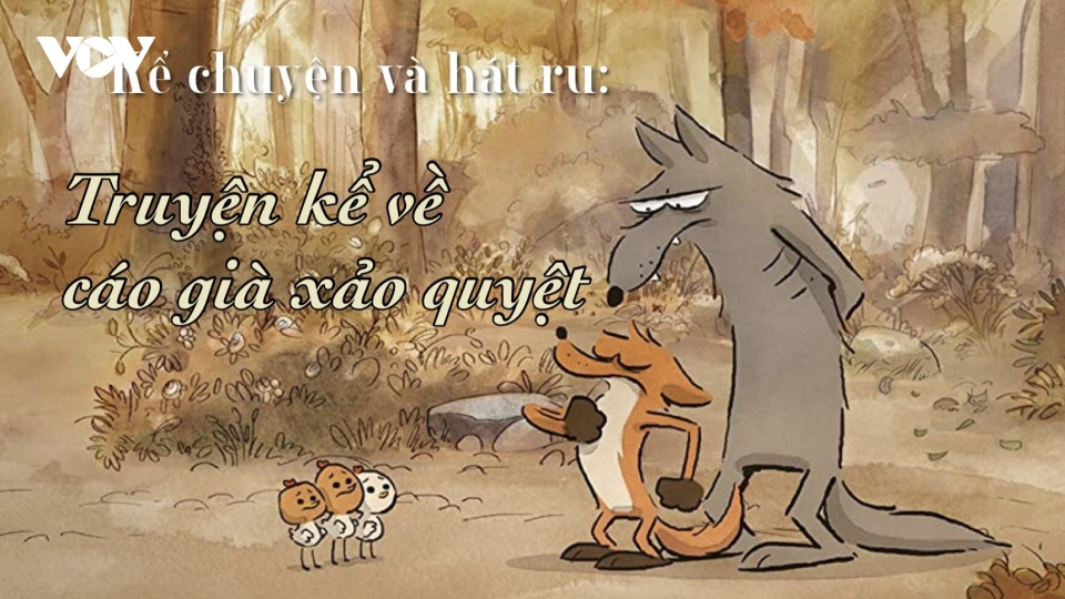 Truyện kể về cáo già xảo quyệt