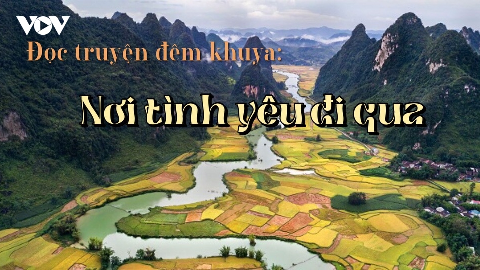Truyện ngắn "Nơi tình yêu đi qua"