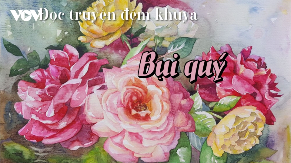 Truyện ngắn "Bụi quý" - Khát vọng cháy bỏng về hạnh phúc