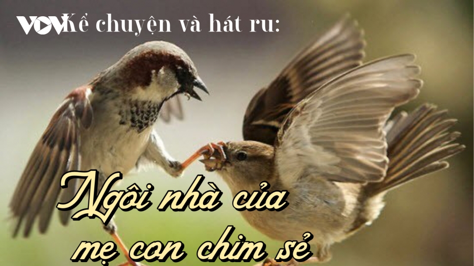 Truyện "Ngôi nhà của mẹ con chim sẻ"