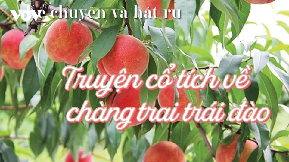Truyện cổ tích về chàng trai trái đào