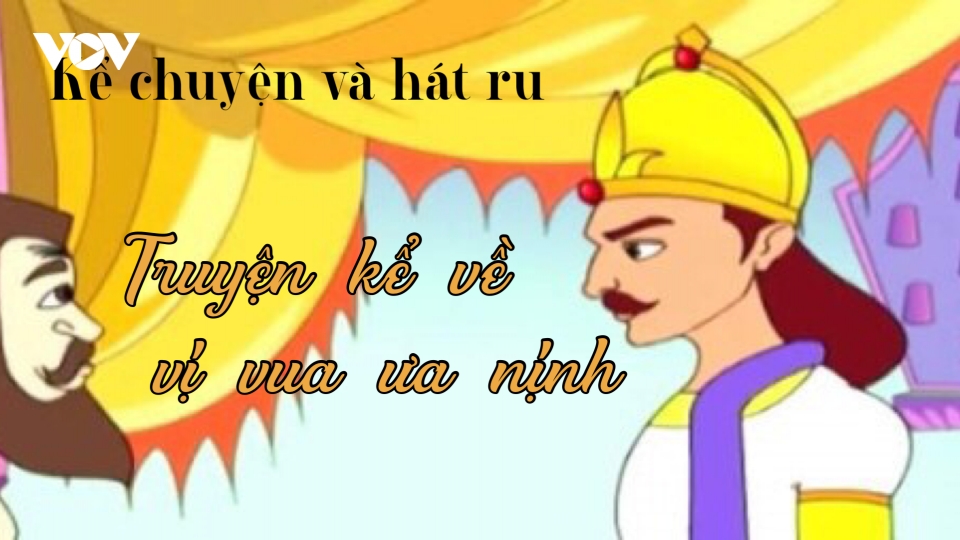 Truyện kể về vị vua ưa nịnh