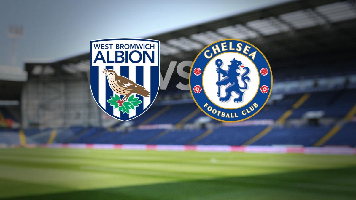 West Brom - Chelsea: Tiếp đà hưng phấn