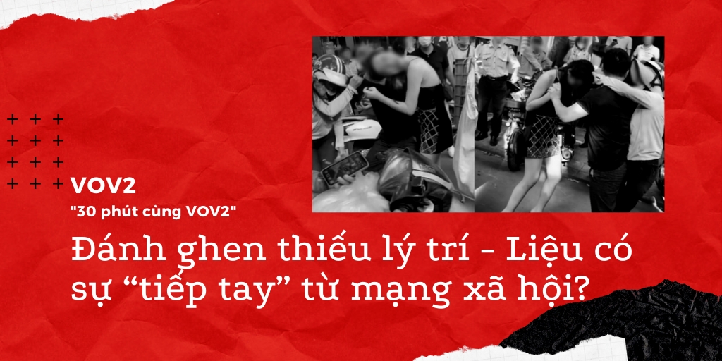 Đánh ghen thiếu lý trí - Liệu có sự “tiếp tay” từ mạng xã hội?