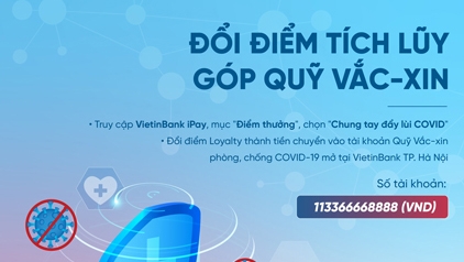 Đổi điểm tích lũy - Góp Quỹ vaccine cùng VietinBank Loyalty