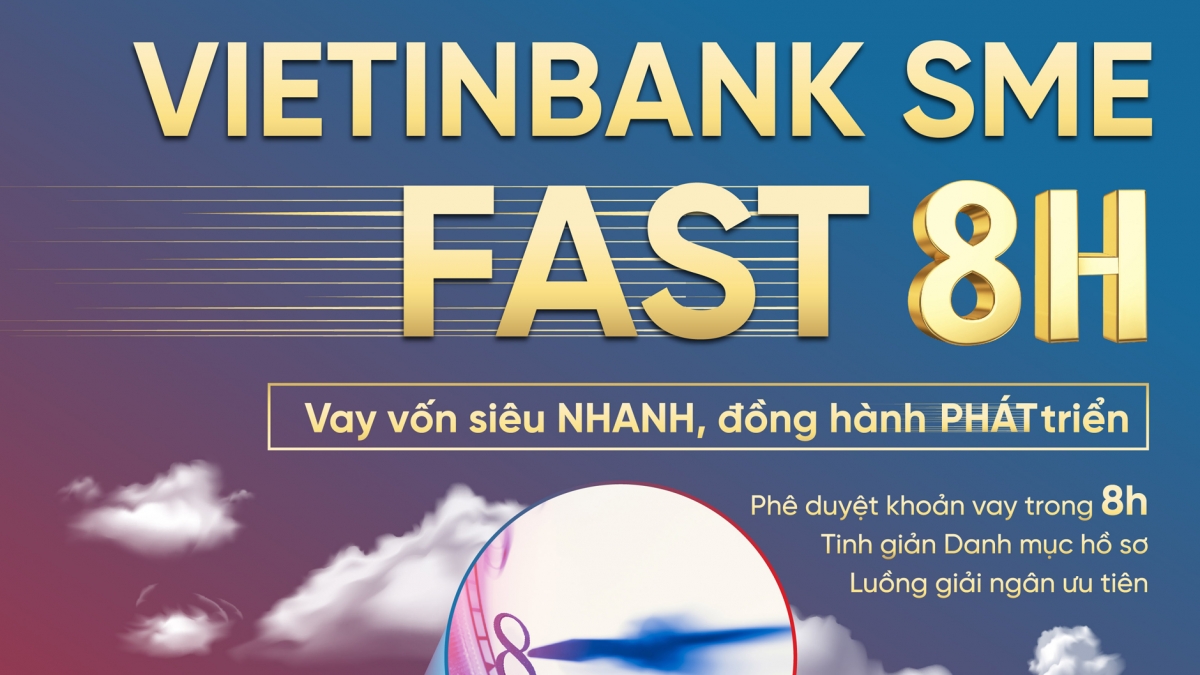 VietinBank SME Fast 8H - Vay vốn siêu nhanh chỉ trong 8 giờ