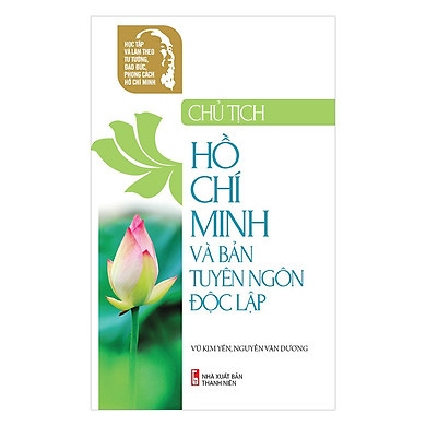 Cuốn sách "Chủ tịch Hồ Chí Minh và bản Tuyên ngôn độc lập".