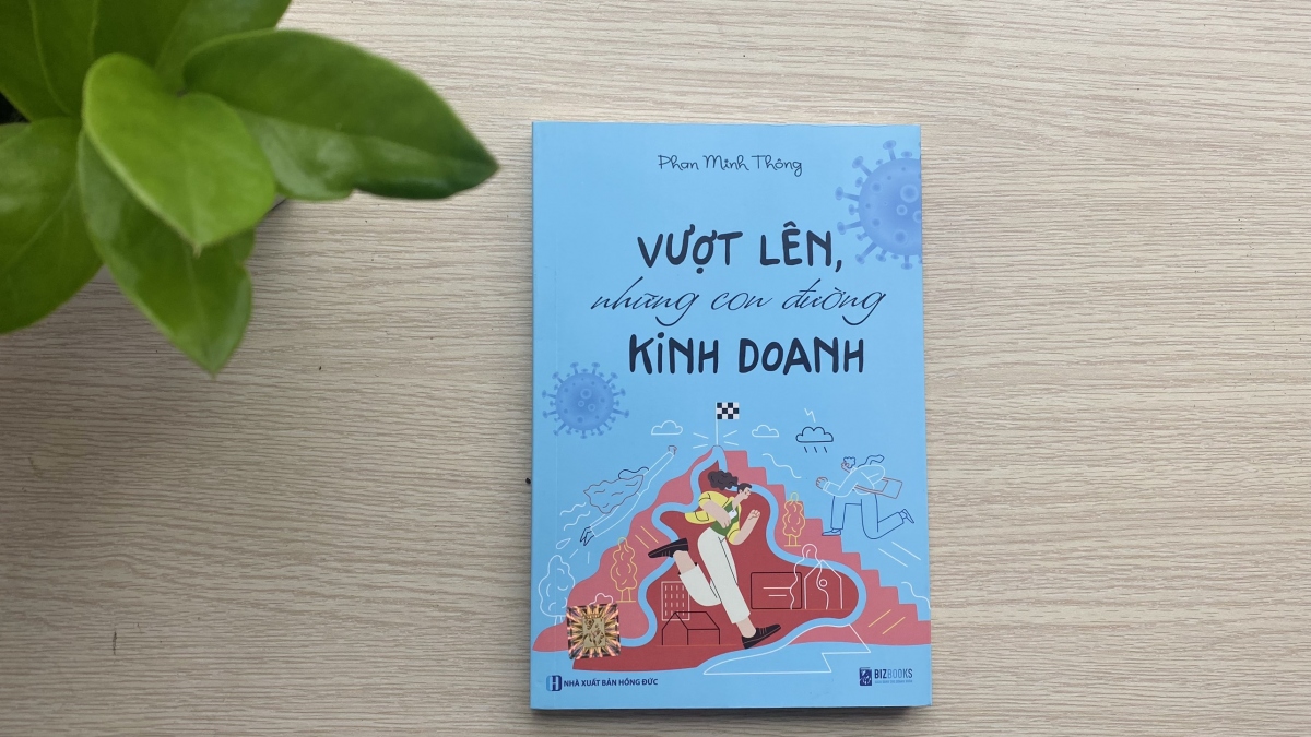 Cuốn sách  "Vượt lên, những con đường kinh doanh" của tác giả Phan Minh Thông.