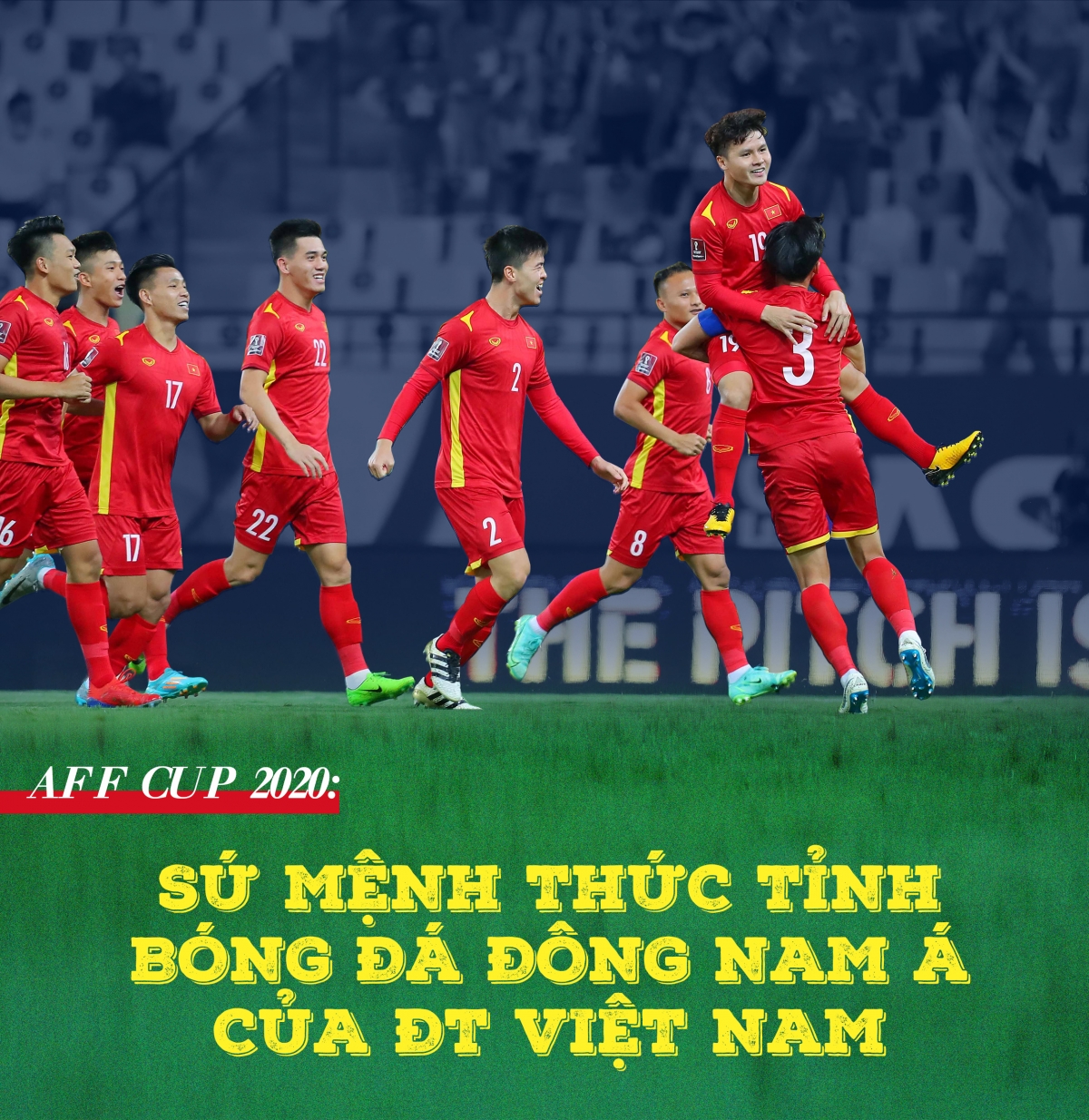 AFF Cup 2020: Sứ mệnh thức tỉnh bóng đá Đông Nam Á của ĐT Việt Nam