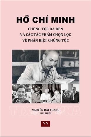 foreign scholars highlights values of president ho chi minh s writings on anti-racism picture 1