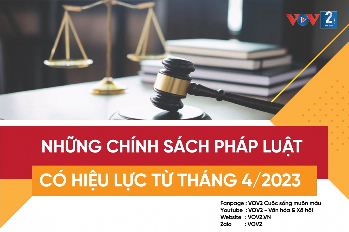 Những chính sách pháp luật có hiệu lực từ tháng 4/2023