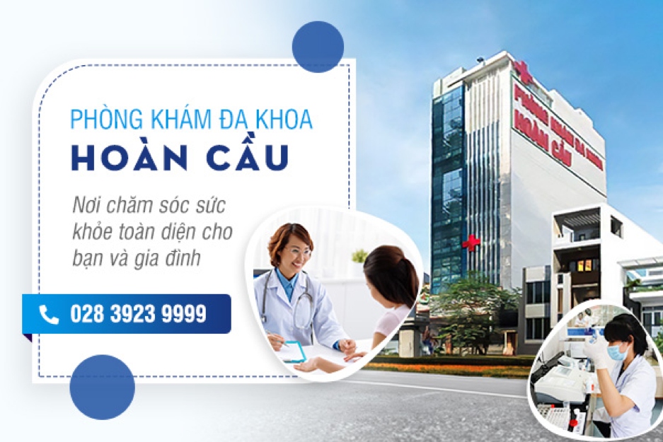 Phòng Khám Đa Khoa Hoàn Cầu uy tín chất lượng tại TP.HCM