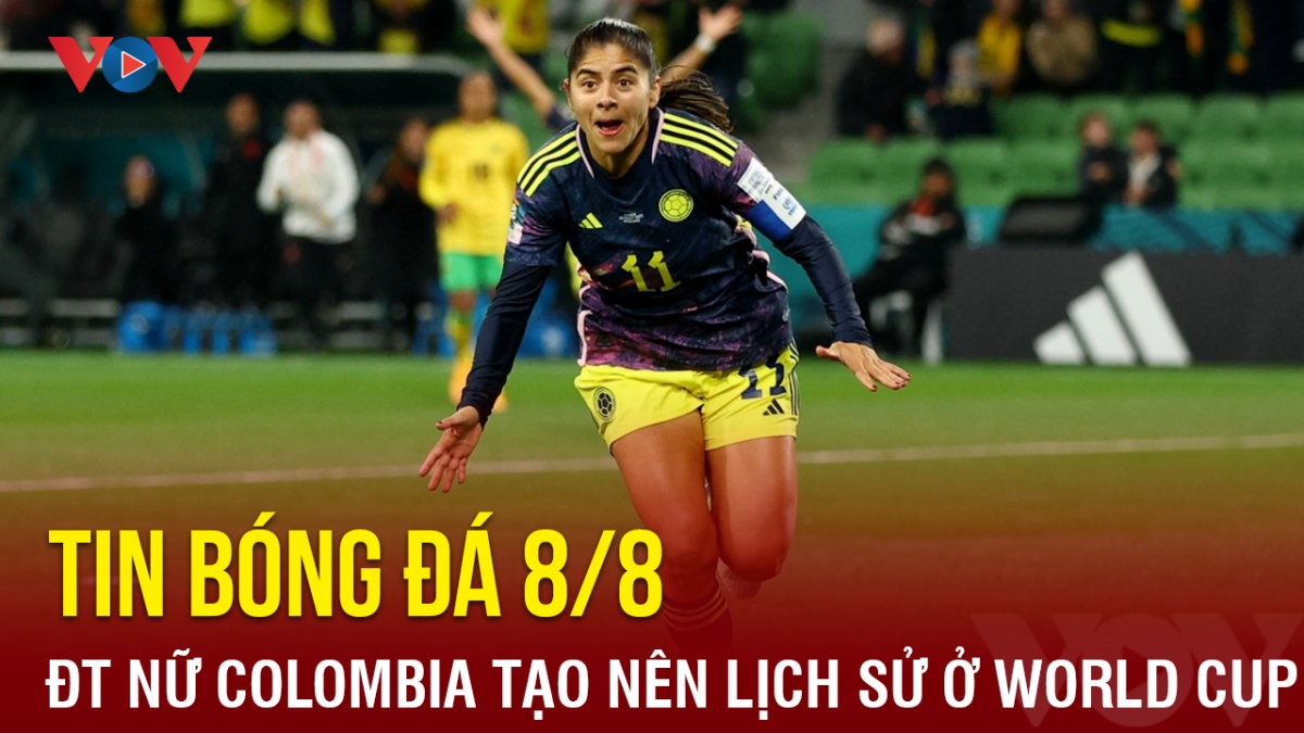 Tin bóng đá hôm nay 8/8: Đại diện Nam Mỹ tạo nên lịch sử ở World Cup