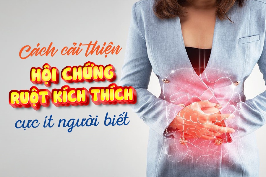 Cách cải thiện hội chứng ruột kích thích rất ít người biết!