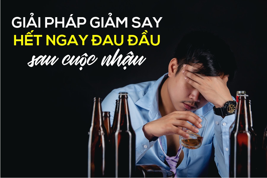 Bí quyết hết nôn nao, mệt mỏi, đau đầu khi quá chén