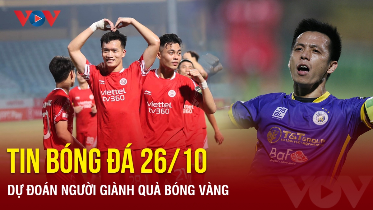 Tin bóng đá ngày 26/10: Dự đoán người giành quả bóng vàng