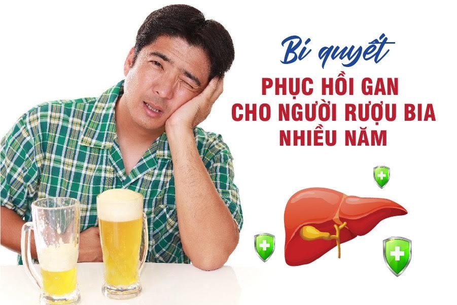 Bí quyết phục hồi gan cho người uống rượu bia nhiều năm