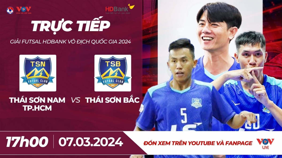 Xem trực tiếp Thái Sơn Nam vs Thái Sơn Bắc - Giải Futsal HDBank VĐQG 2024