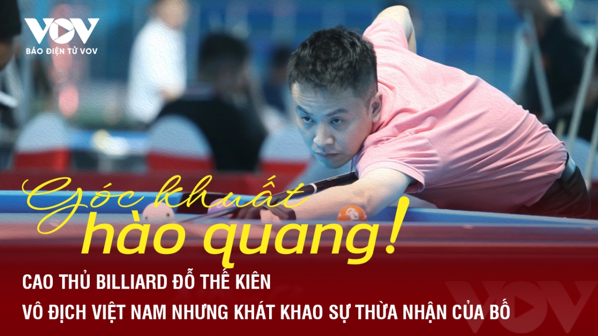 goc khuat hao quang cao thu billiard Do the kien - vo dich viet nam nhung khat khao su thua nhan cua bo hinh anh 1