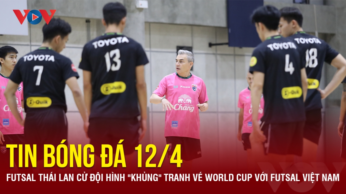 tin bong da 12 4 futsal thai lan cu doi hinh khung tranh ve world cup hinh anh 1