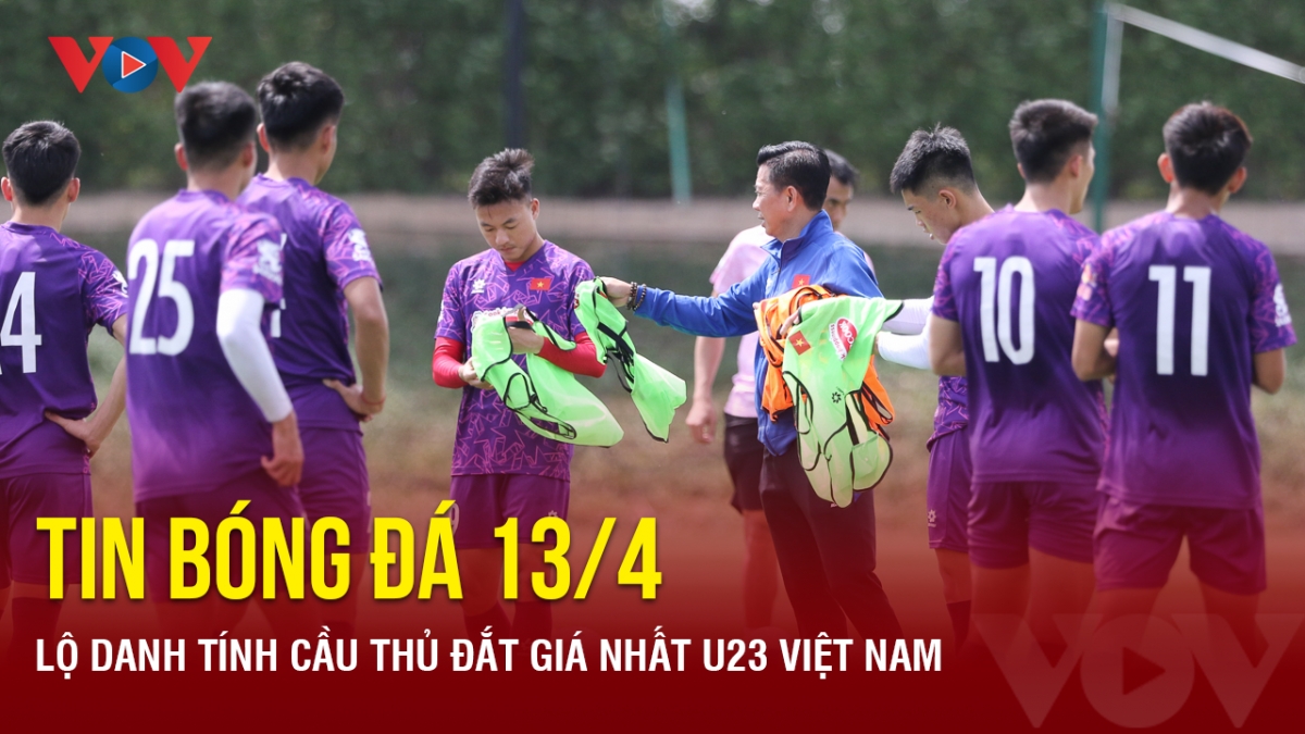 tin bong da 13 4 lo danh tinh cau thu dat gia nhat u23 viet nam hinh anh 1