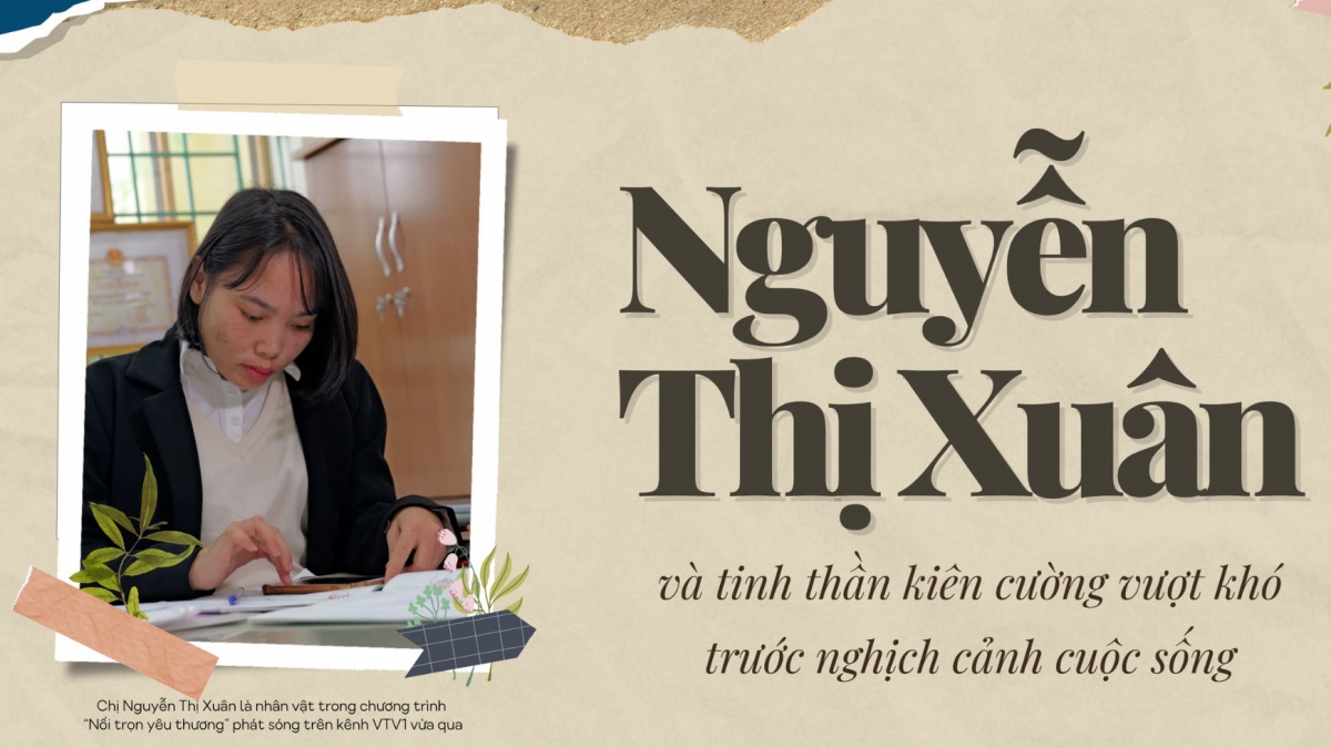 Nguyễn Thị Xuân và tinh thần kiên cường vượt khó trước nghịch cảnh cuộc sống