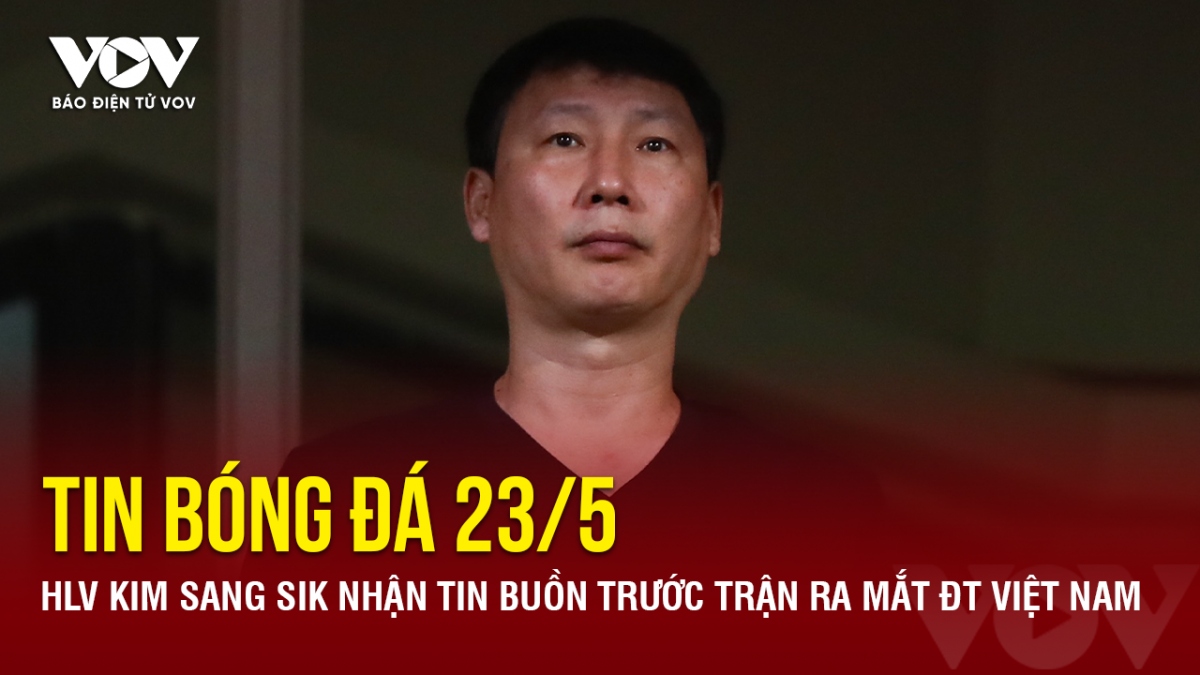tin bong da 23 5 hlv kim sang sik nhan tin buon truoc tran ra mat Dt viet nam hinh anh 1