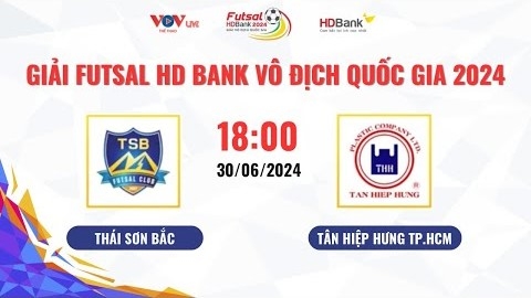 Xem trực tiếp Thái Sơn Bắc vs Tân Hiệp Hưng - Giải Futsal HDBank VĐQG 2024