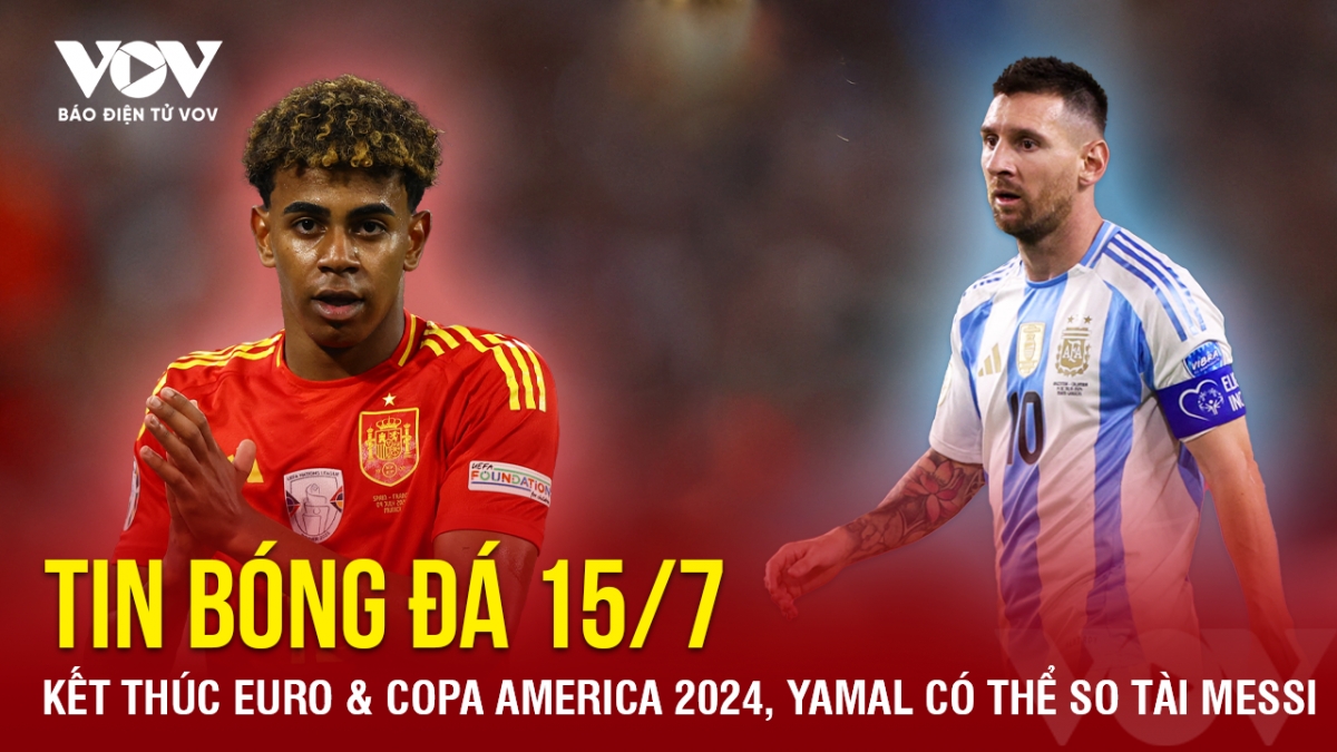 tin bong da 15 7 ket thuc euro copa america 2024, yamal co the so tai messi hinh anh 1