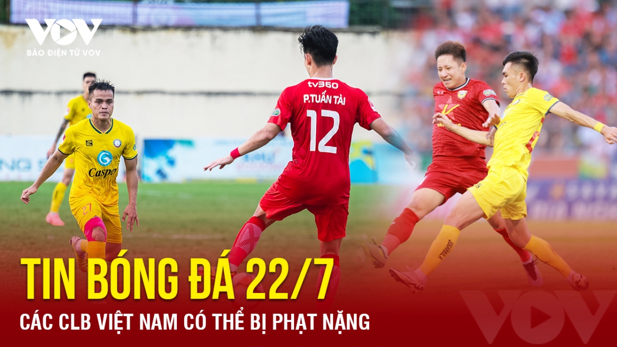 tin bong da 22 7 cac clb viet nam co the bi phat nang hinh anh 1